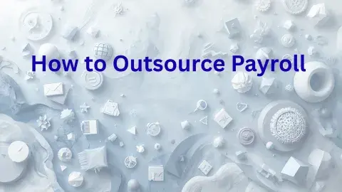 How to Outsource Payroll